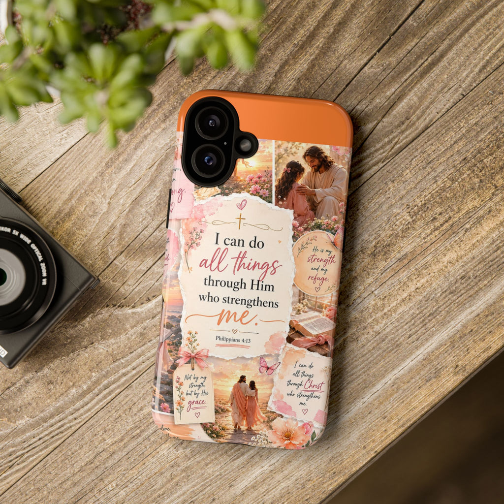 Christian Phone Case bible verses — "I Can Do All Things Through Him" Inspirational Scripture Design