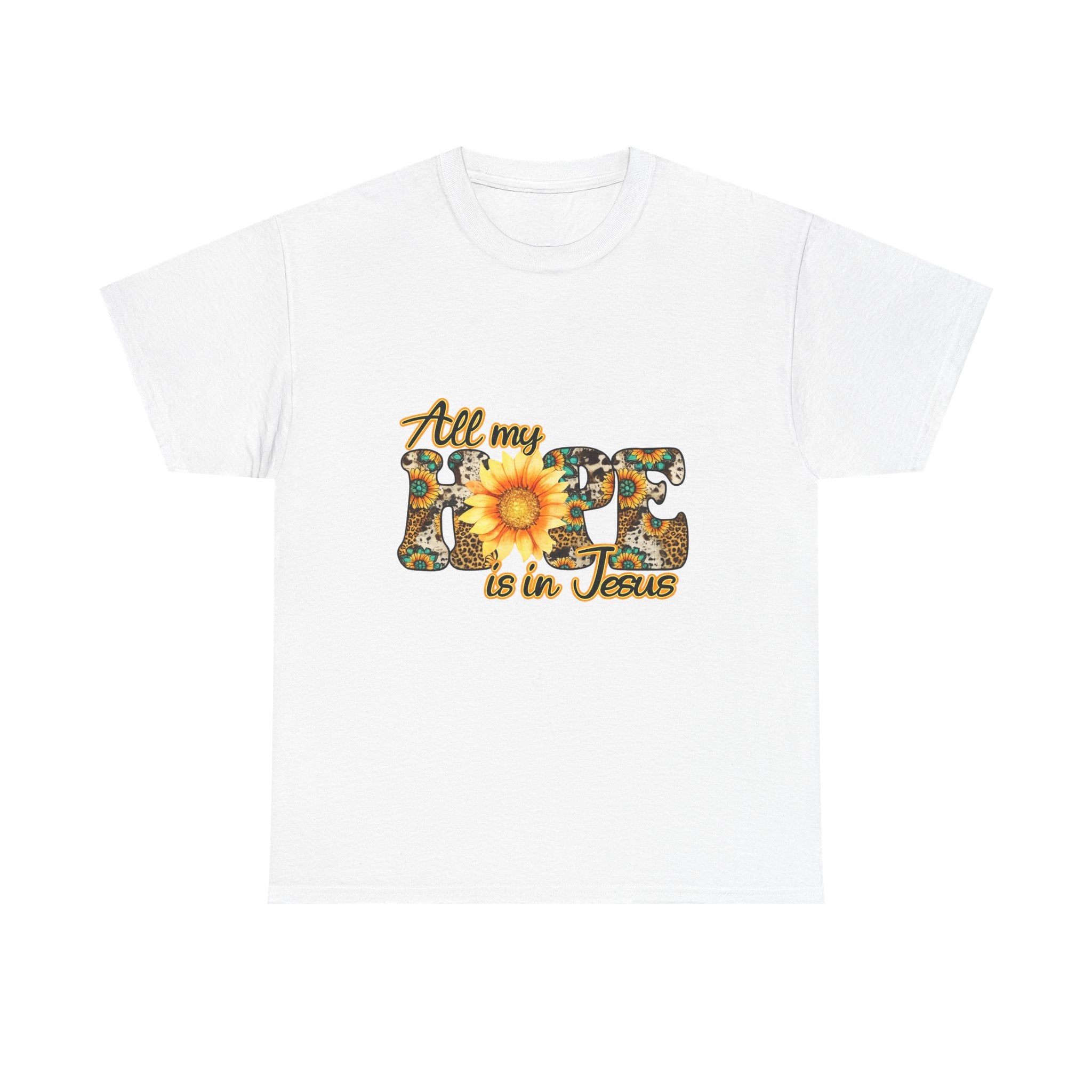 Faith Sunflower Tee - "All My Hope Is in Jesus" Christian T-Shirt