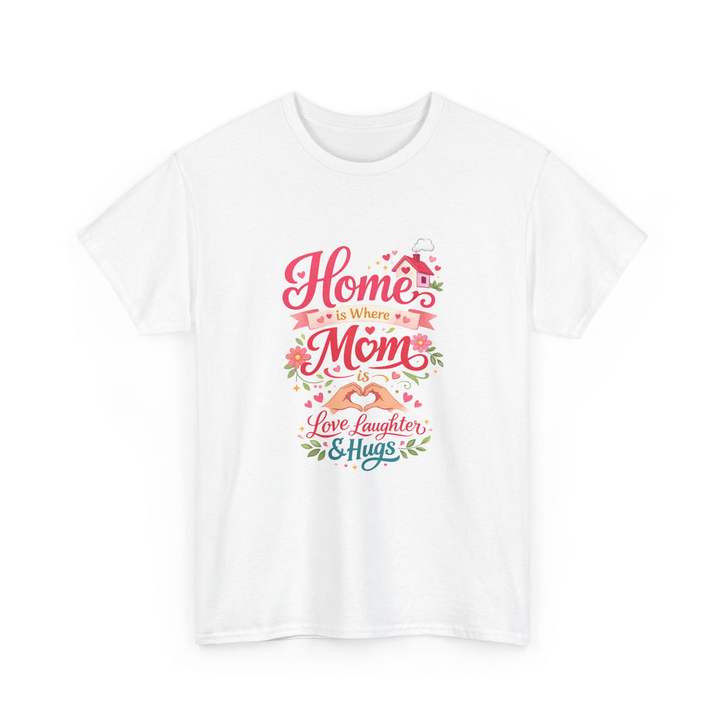 Mom Home T‑Shirt — “Home Is Where Mom Is” Floral Mother’s Day Tee