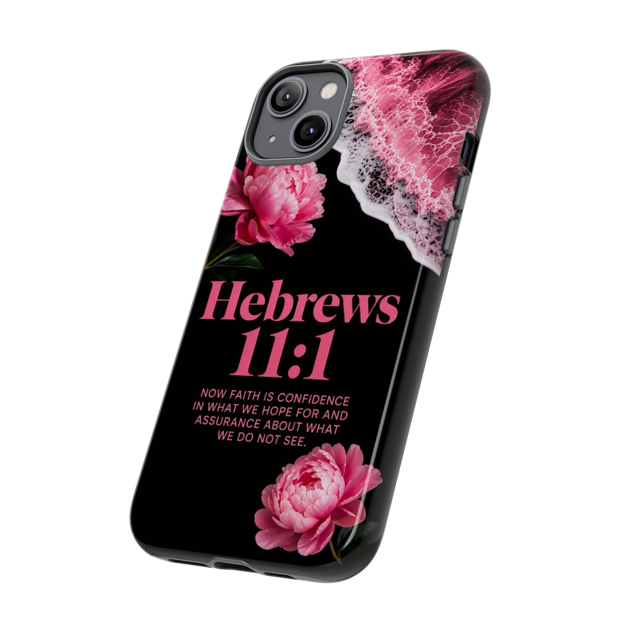 Bible Verses phone case -  Hebrews 11:1 Faith Phone Case — Pink Floral Scripture iPhone Cover