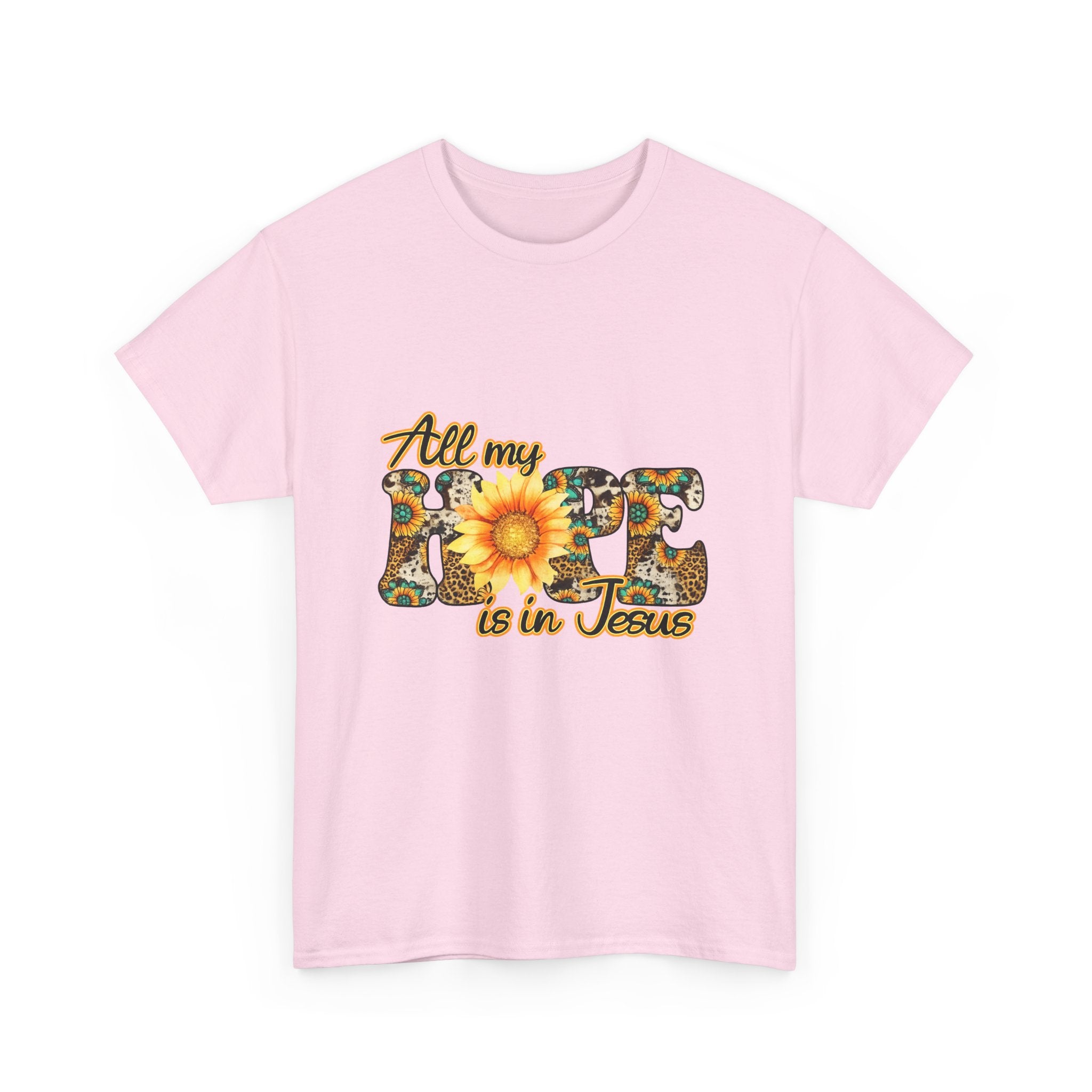 Faith Sunflower Tee - "All My Hope Is in Jesus" Christian T-Shirt