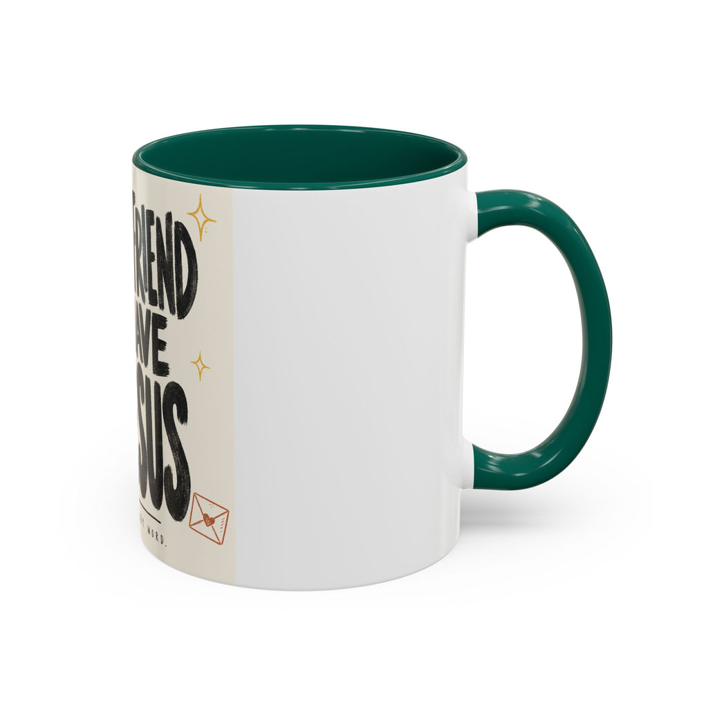 What a Friend We Have in Jesus Mug — Inspirational Christian Coffee Cup (11oz/15oz)