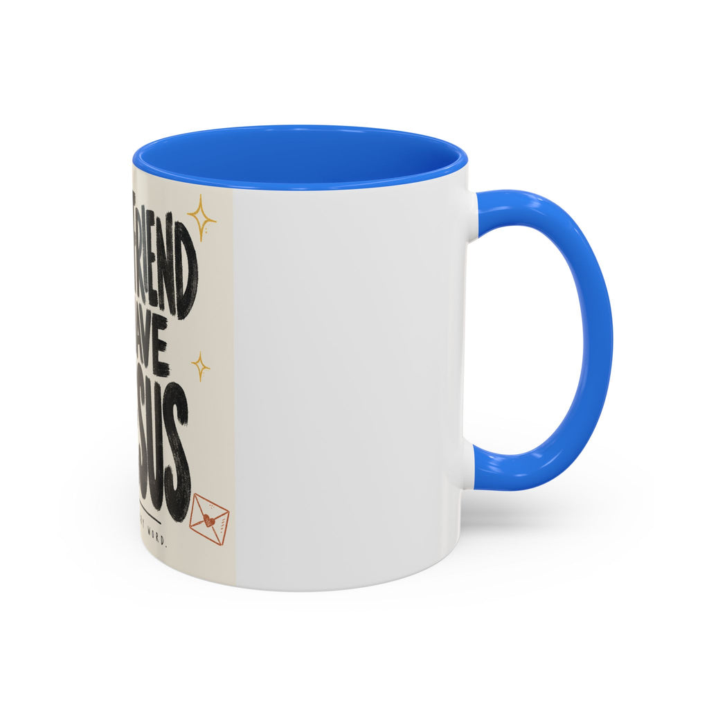 What a Friend We Have in Jesus Mug — Inspirational Christian Coffee Cup (11oz/15oz)