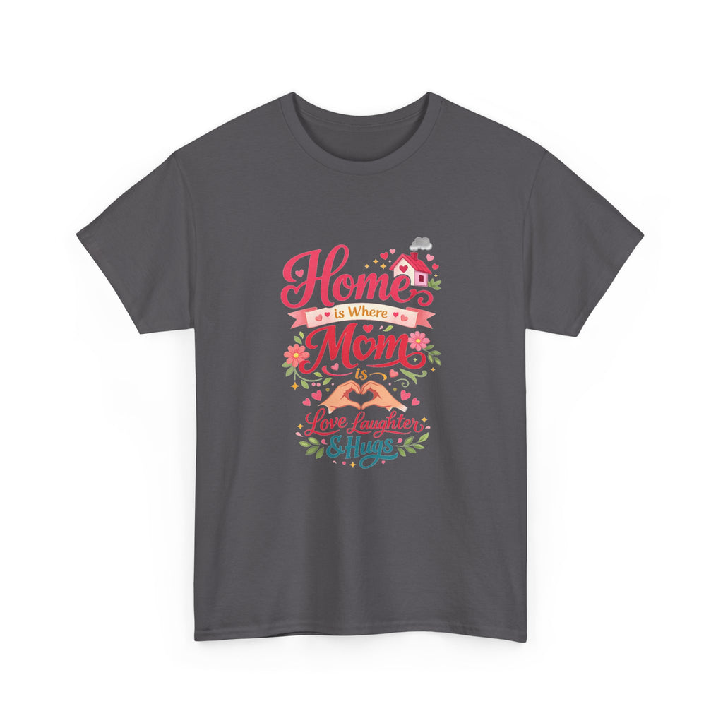 Mom Home T‑Shirt — “Home Is Where Mom Is” Floral Mother’s Day Tee