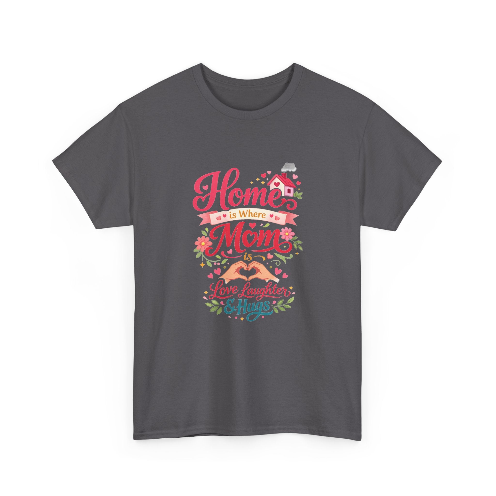 Mom Home T‑Shirt — “Home Is Where Mom Is” Floral Mother’s Day Tee