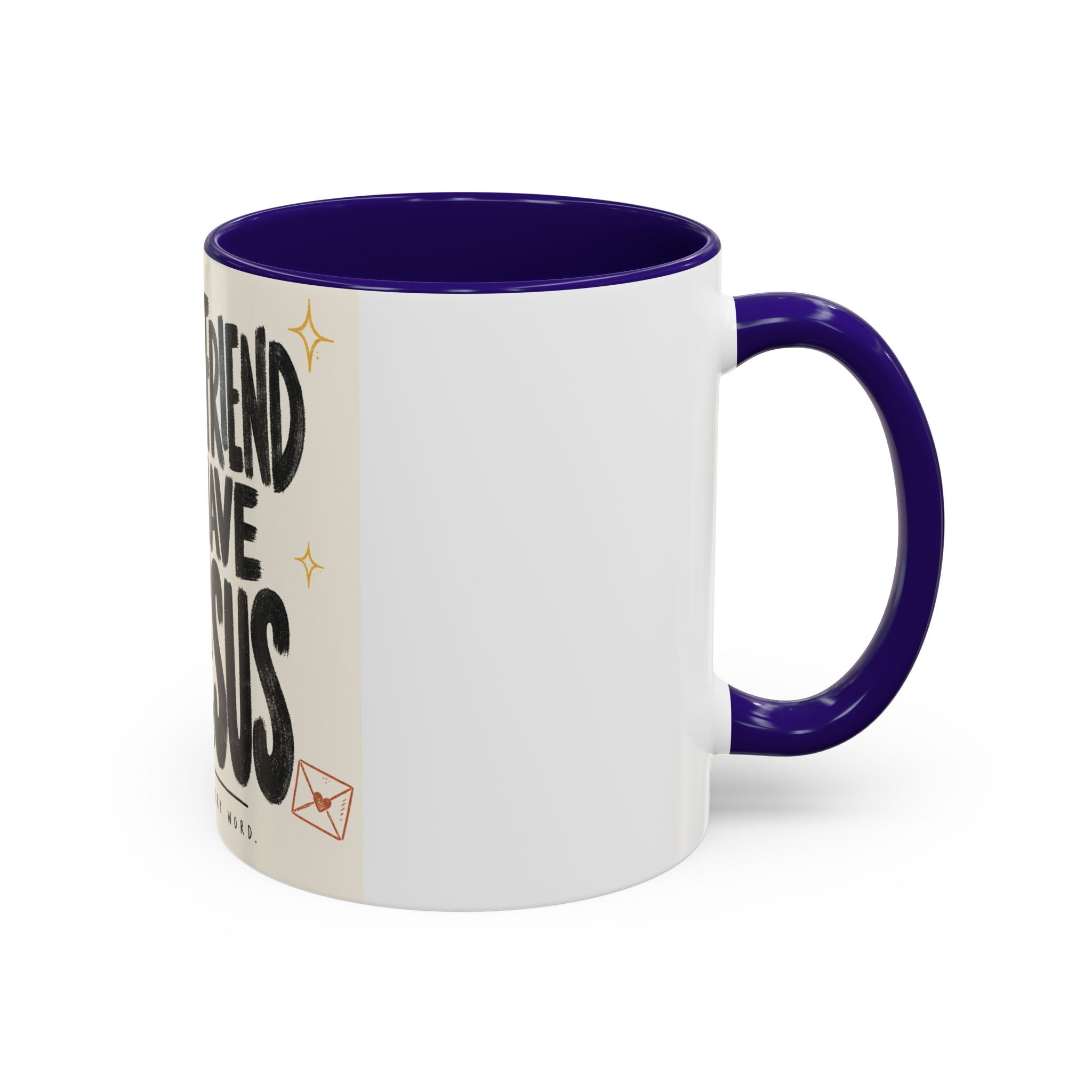 What a Friend We Have in Jesus Mug — Inspirational Christian Coffee Cup (11oz/15oz)