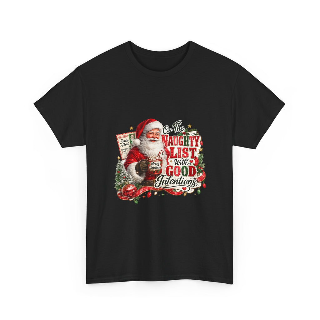Christmas T-Shirt — 'On the Naughty List, I Have Good Intentions' Santa Tee