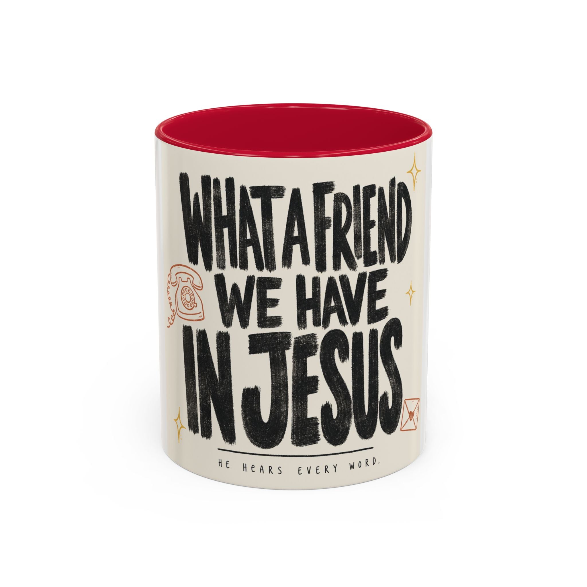 What a Friend We Have in Jesus Mug — Inspirational Christian Coffee Cup (11oz/15oz)