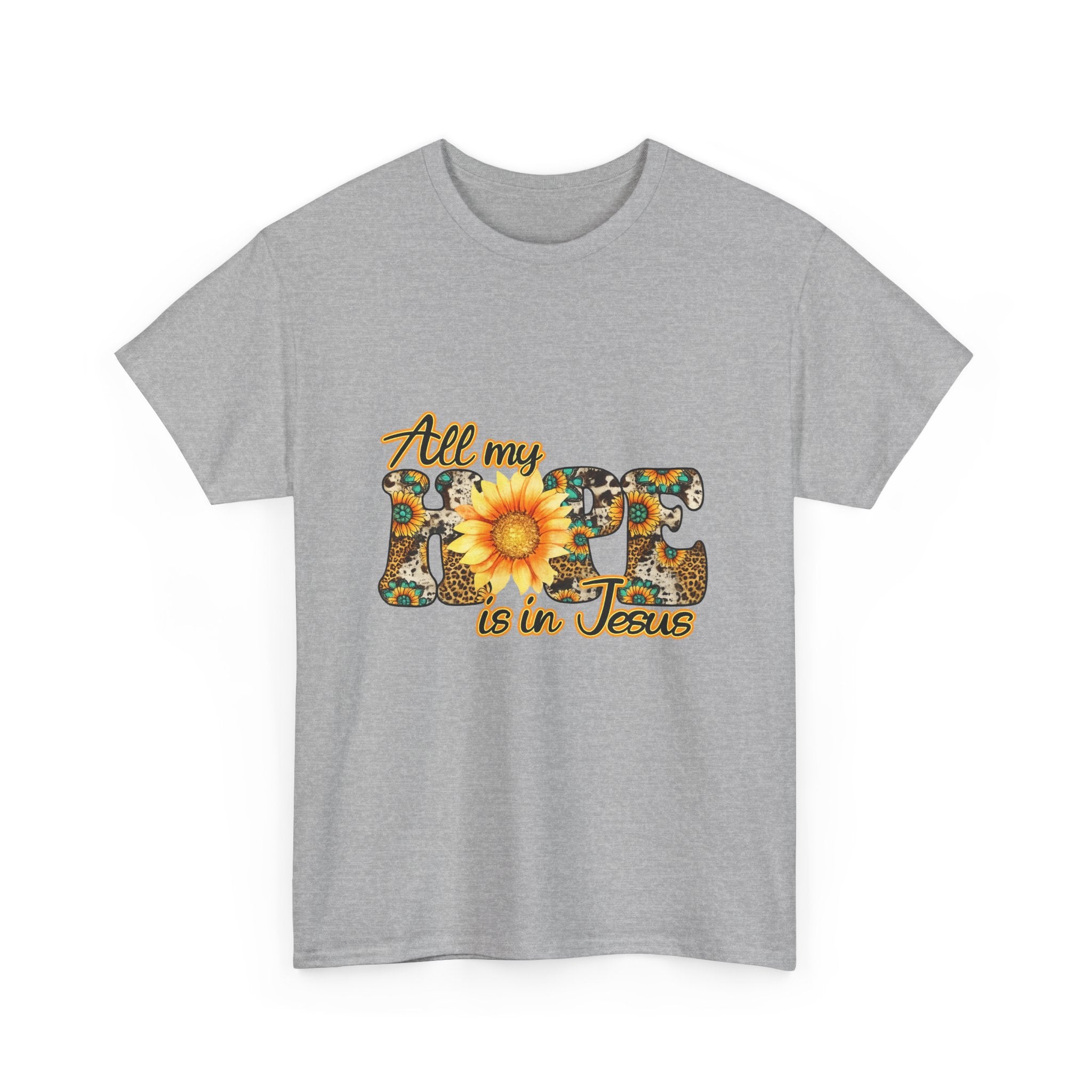 Faith Sunflower Tee - "All My Hope Is in Jesus" Christian T-Shirt