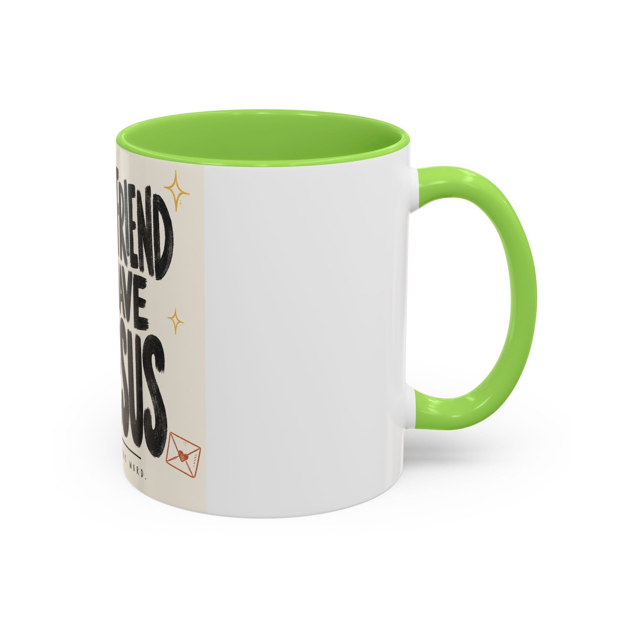 What a Friend We Have in Jesus Mug — Inspirational Christian Coffee Cup (11oz/15oz)