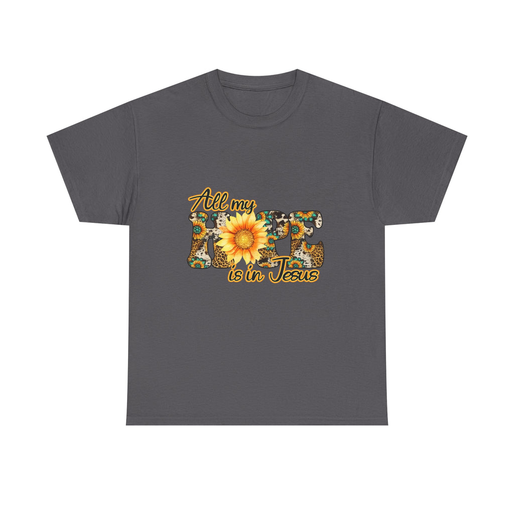 Faith Sunflower Tee - "All My Hope Is in Jesus" Christian T-Shirt