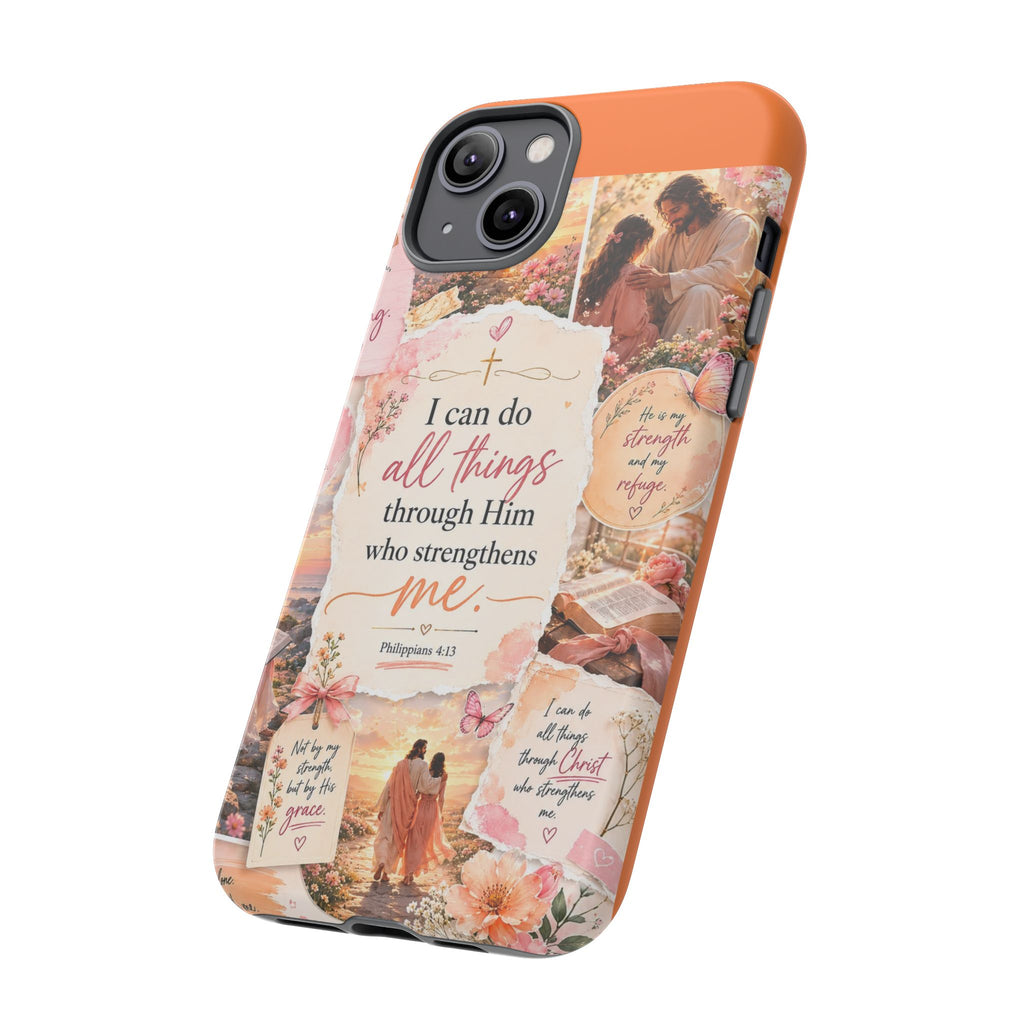 Christian Phone Case bible verses — "I Can Do All Things Through Him" Inspirational Scripture Design