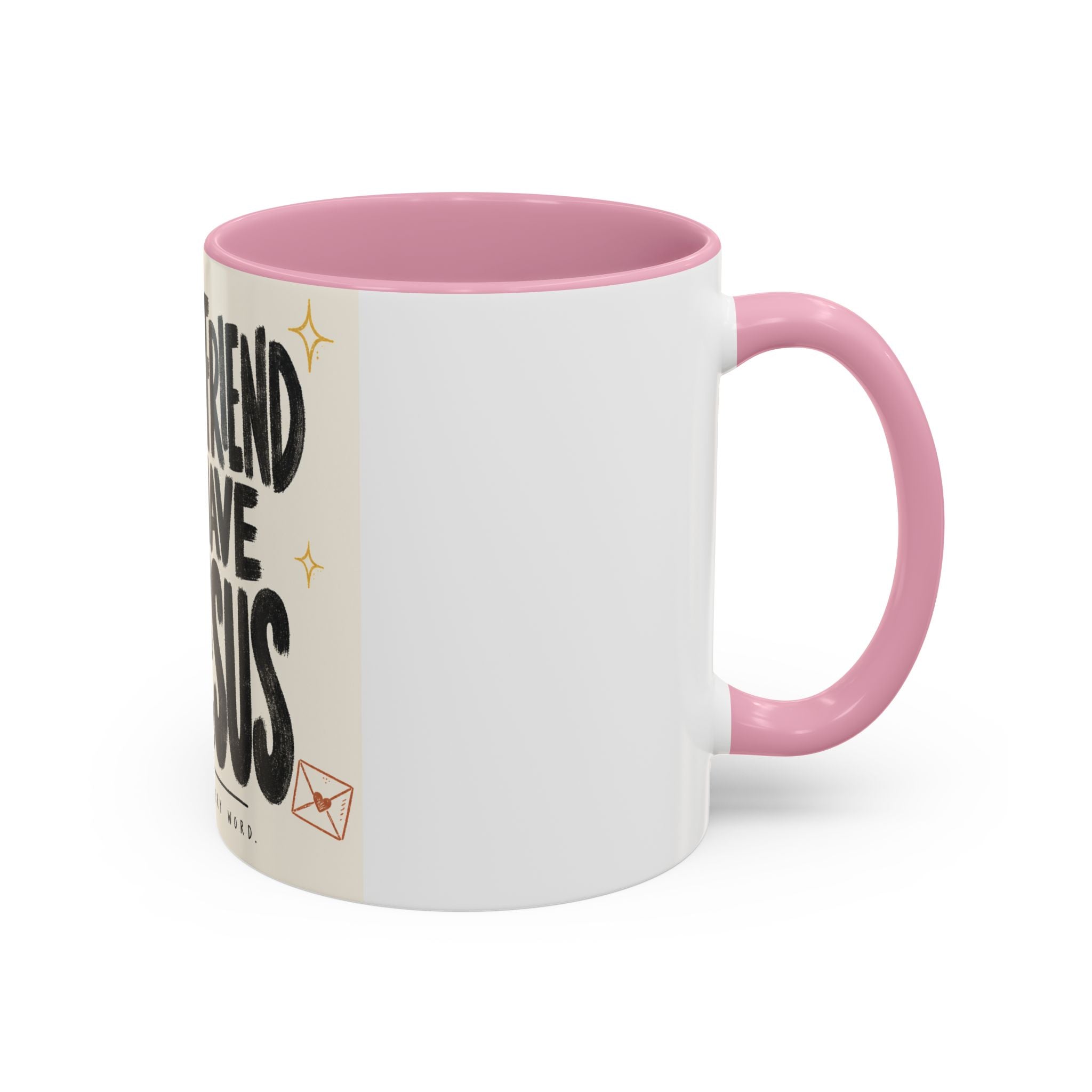 What a Friend We Have in Jesus Mug — Inspirational Christian Coffee Cup (11oz/15oz)