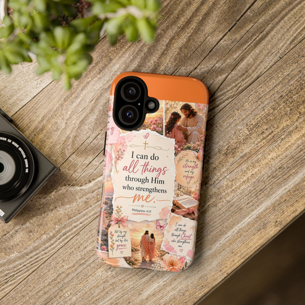 Christian Phone Case bible verses — "I Can Do All Things Through Him" Inspirational Scripture Design
