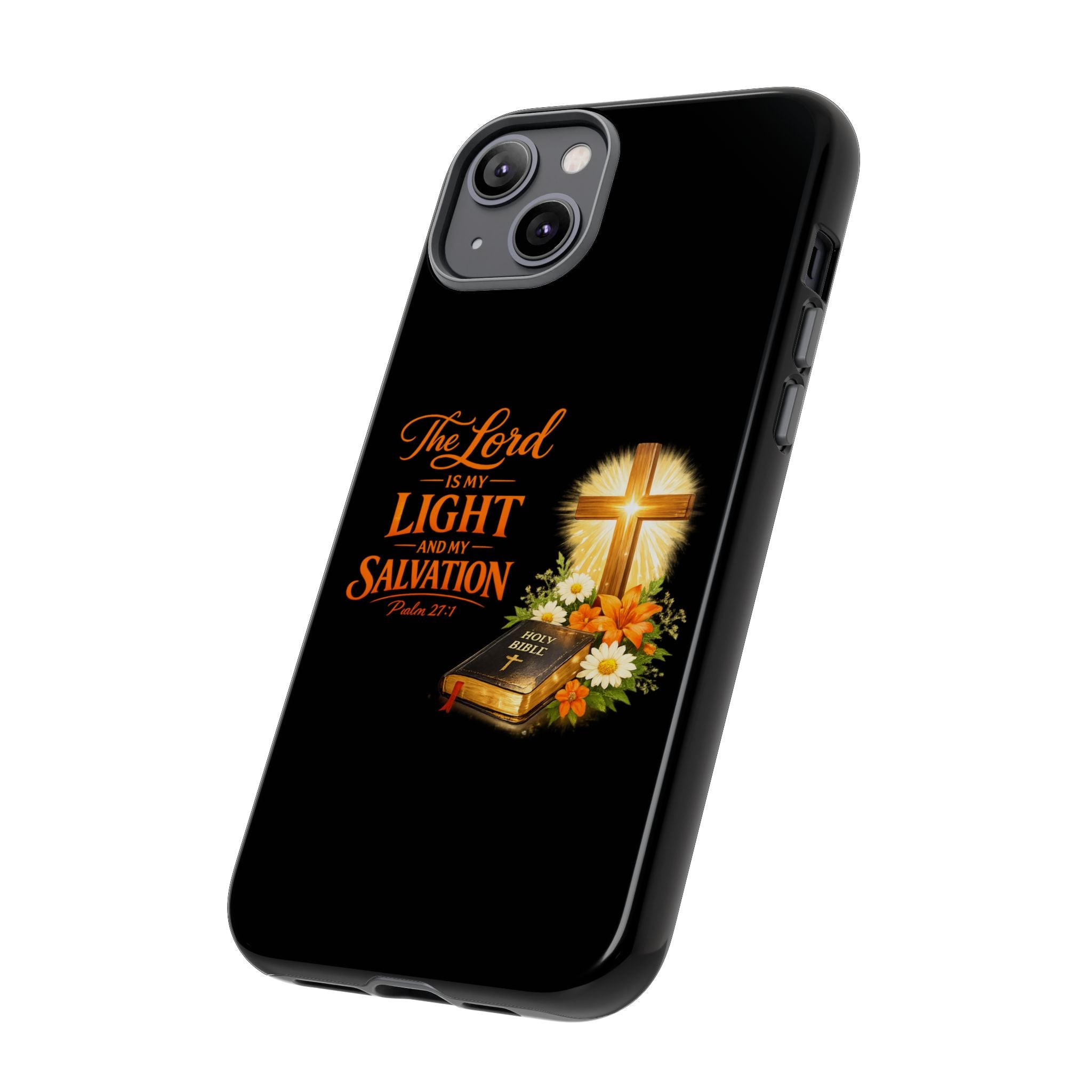 Christian Phone Case — "The Lord Is My Light and My Salvation" Bible Verse Design