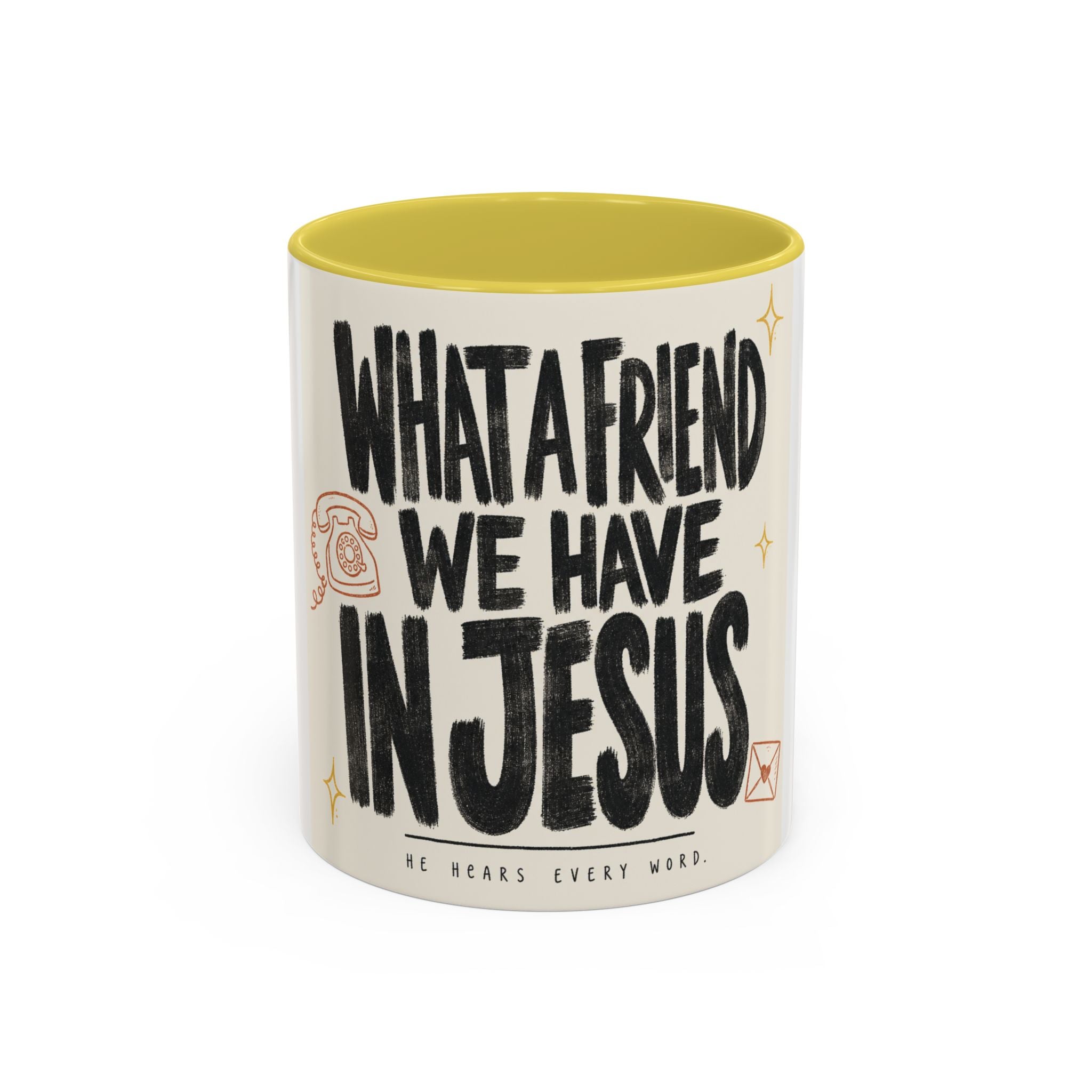 What a Friend We Have in Jesus Mug — Inspirational Christian Coffee Cup (11oz/15oz)
