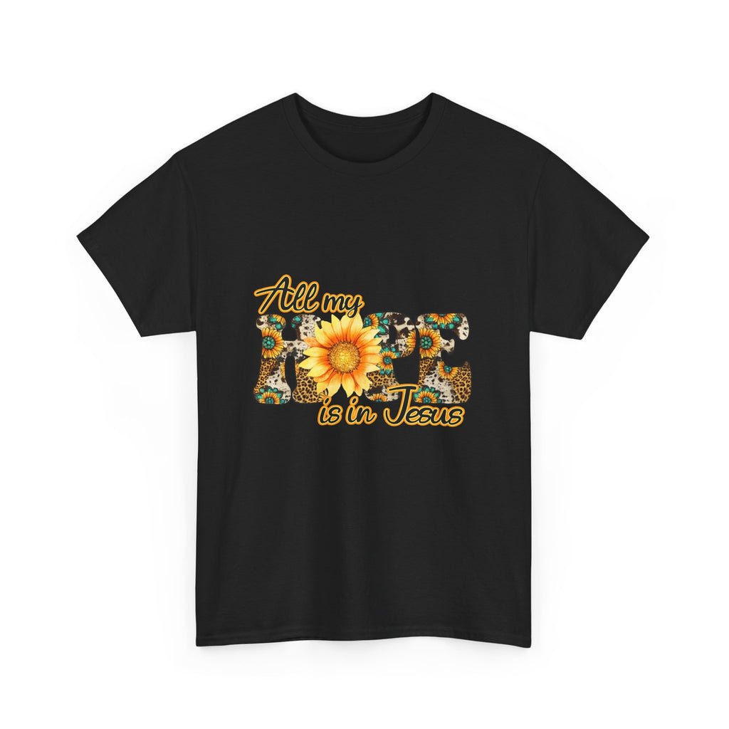 Faith Sunflower Tee - "All My Hope Is in Jesus" Christian T-Shirt
