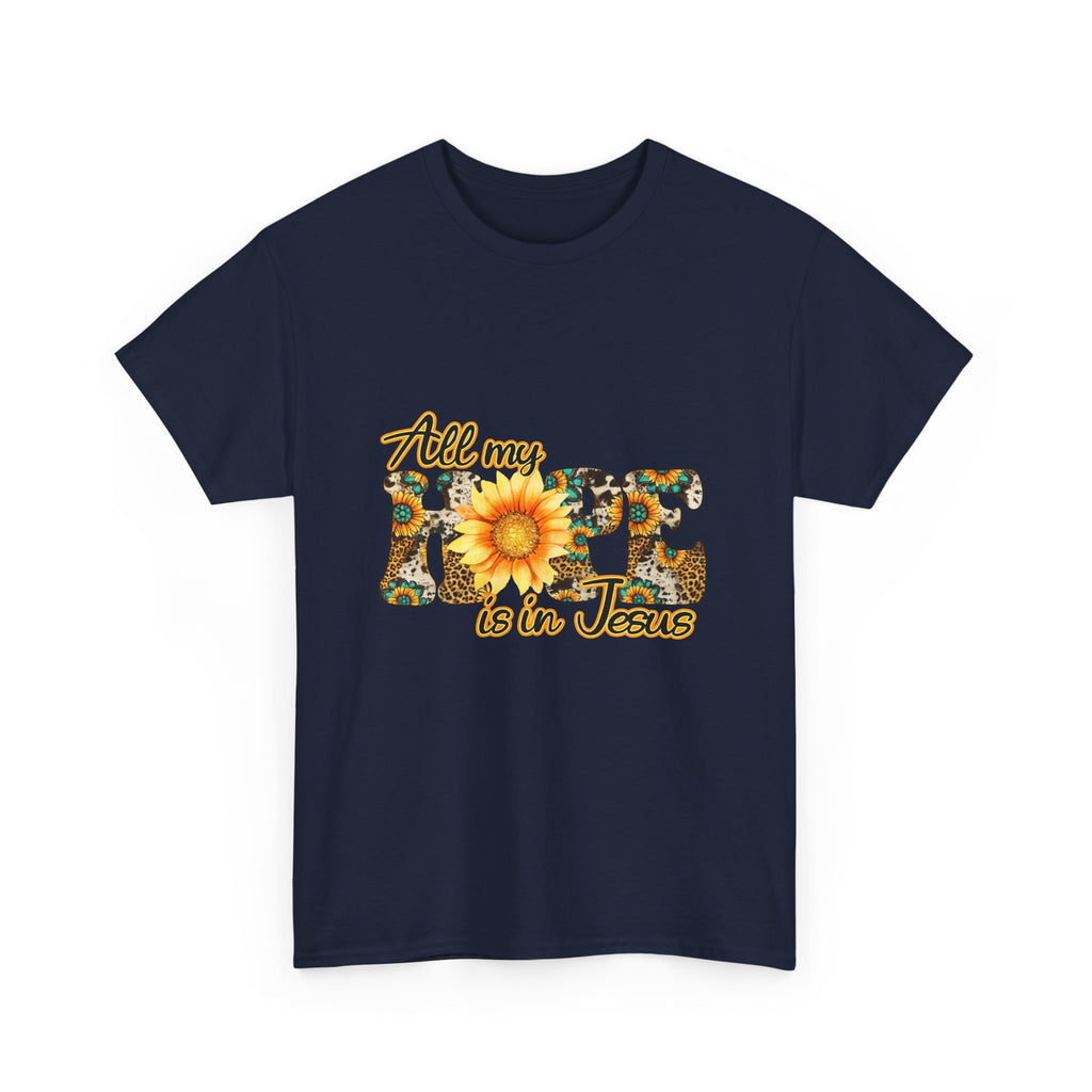 Faith Sunflower Tee - "All My Hope Is in Jesus" Christian T-Shirt