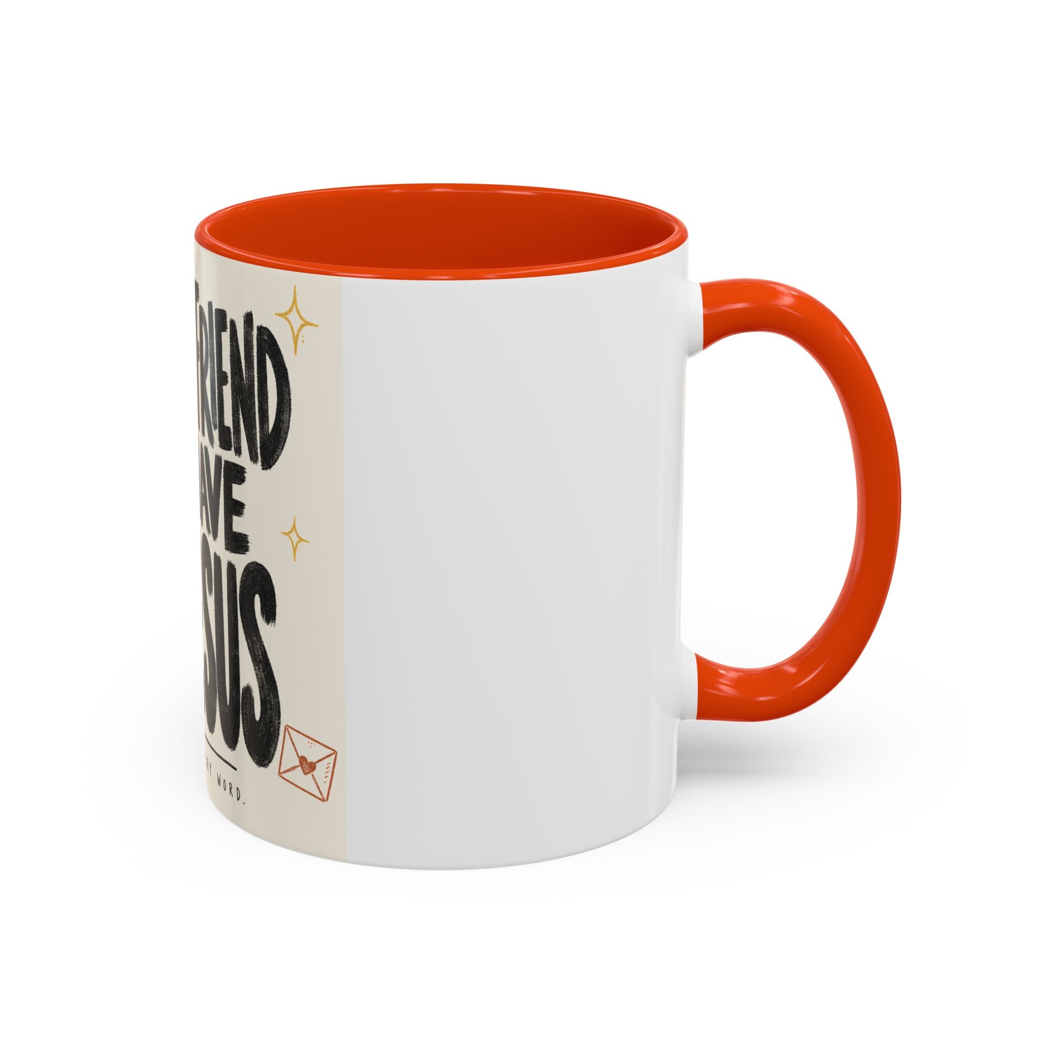 What a Friend We Have in Jesus Mug — Inspirational Christian Coffee Cup (11oz/15oz)