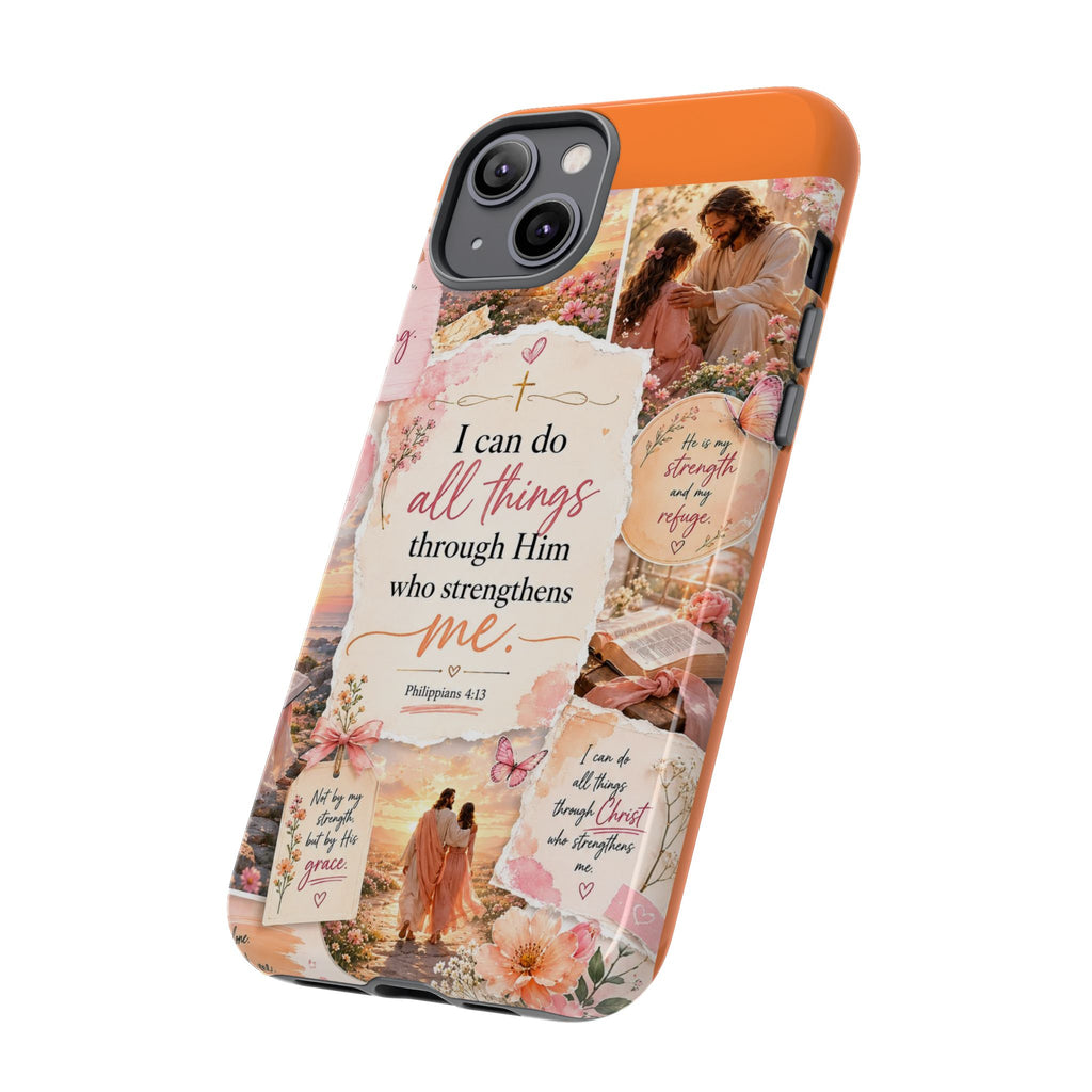 Christian Phone Case bible verses — "I Can Do All Things Through Him" Inspirational Scripture Design