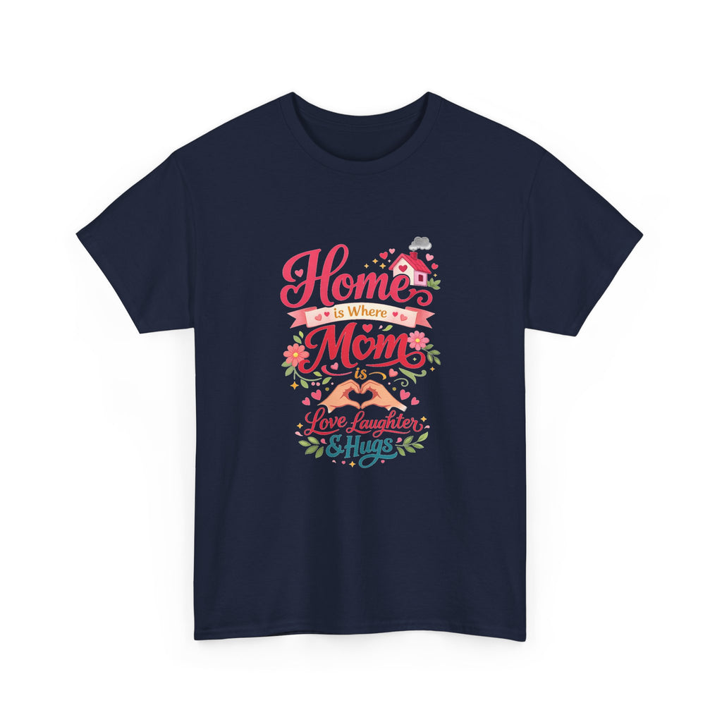 Mom Home T‑Shirt — “Home Is Where Mom Is” Floral Mother’s Day Tee
