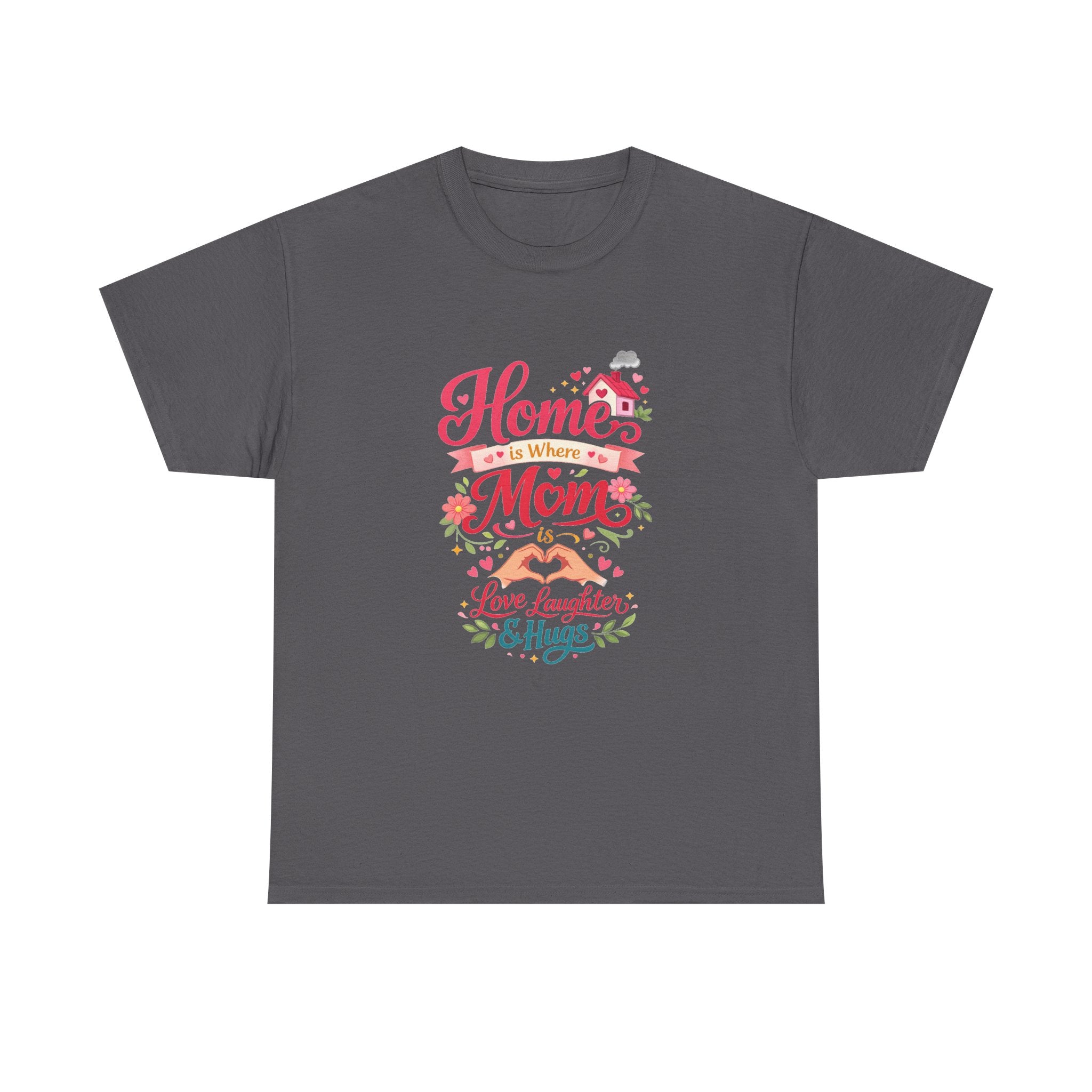 Mom Home T‑Shirt — “Home Is Where Mom Is” Floral Mother’s Day Tee