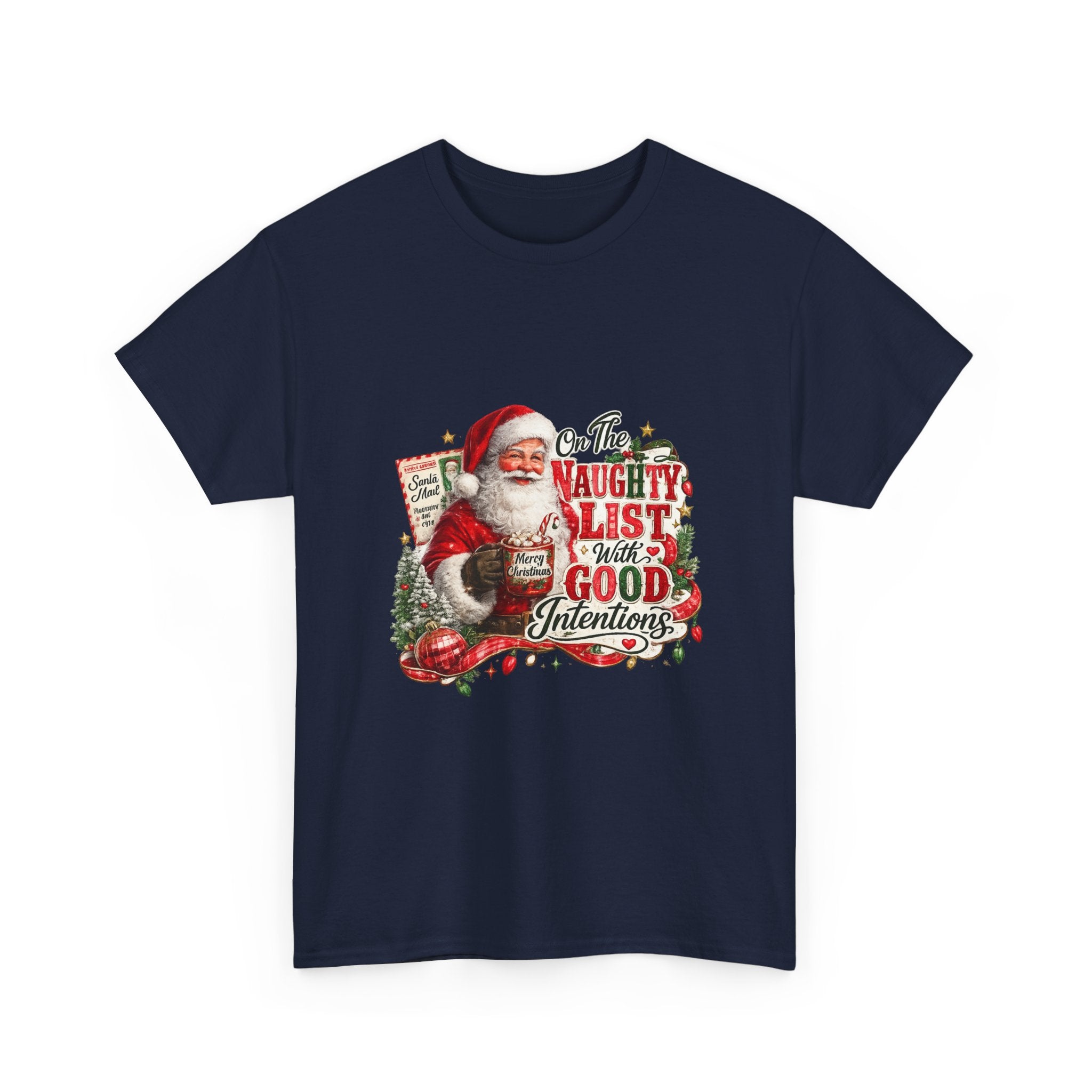 Christmas T-Shirt — 'On the Naughty List, I Have Good Intentions' Santa Tee