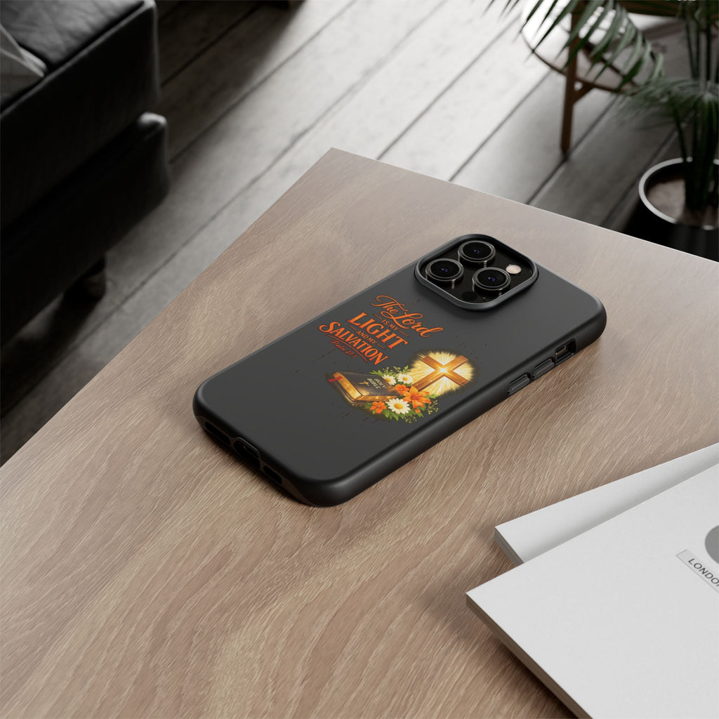 Christian Phone Case — "The Lord Is My Light and My Salvation" Bible Verse Design