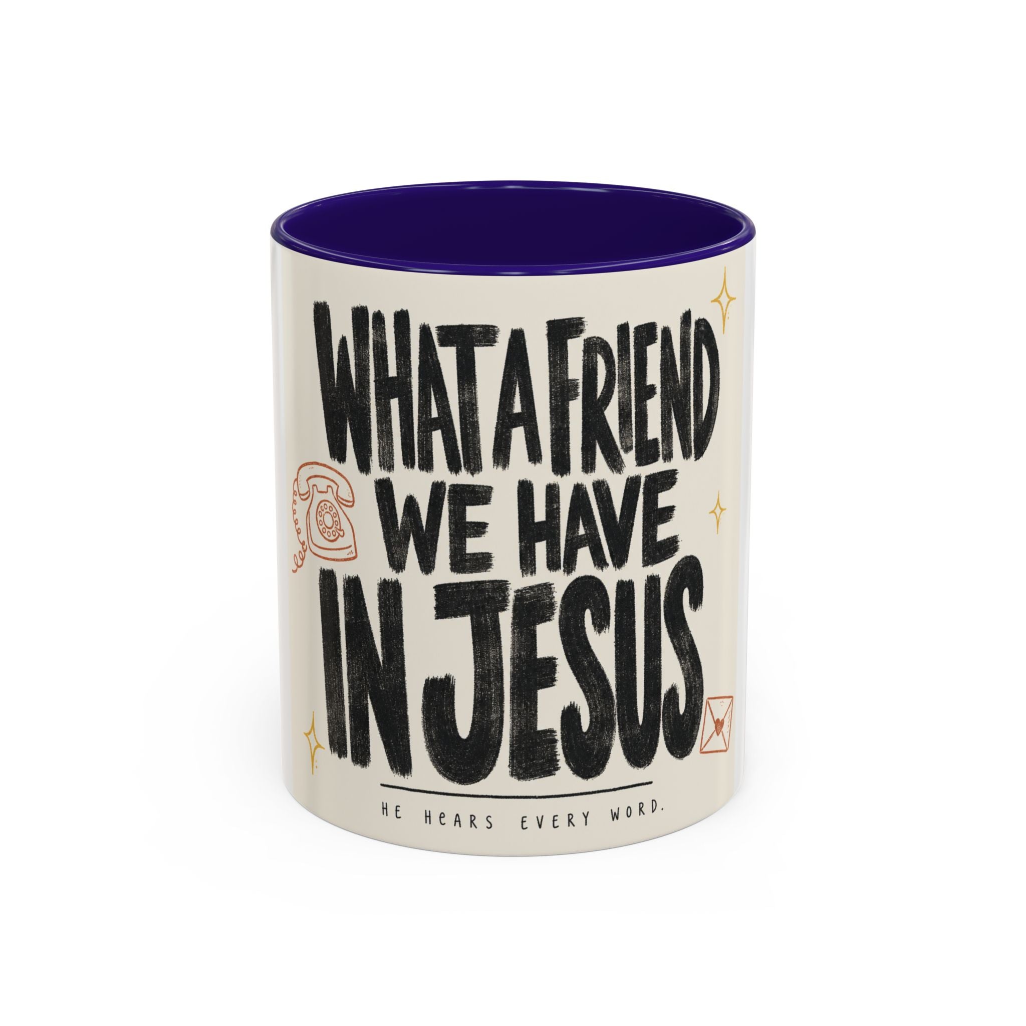 What a Friend We Have in Jesus Mug — Inspirational Christian Coffee Cup (11oz/15oz)