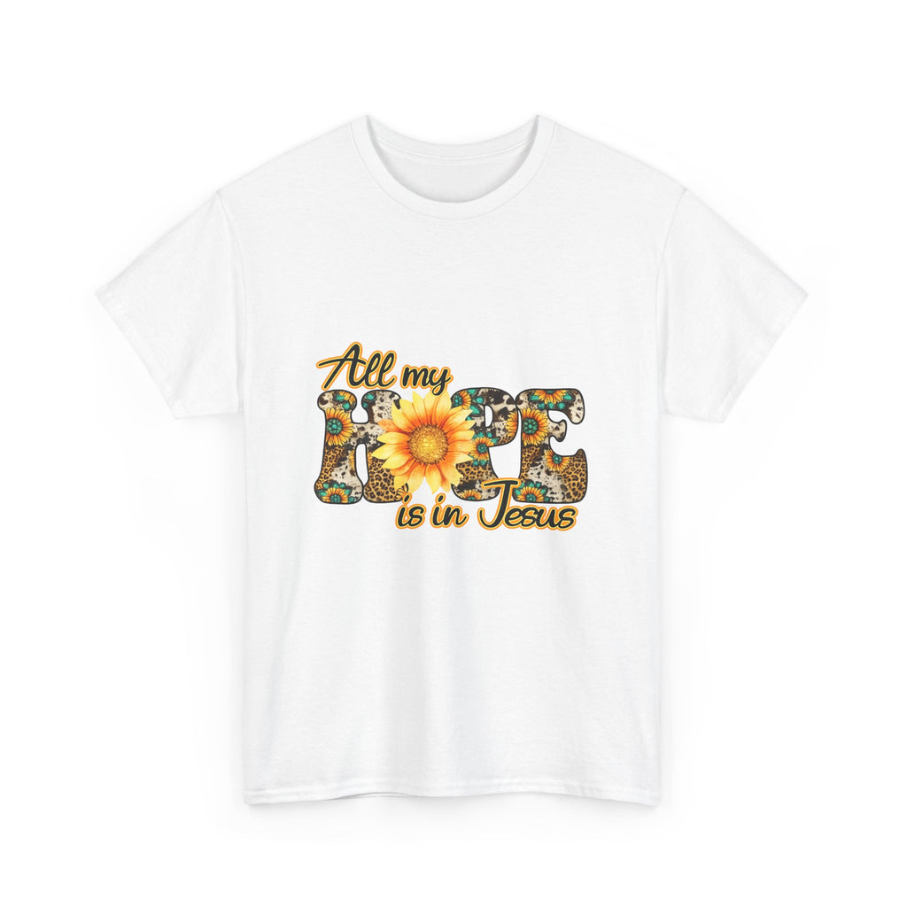 Faith Sunflower Tee - "All My Hope Is in Jesus" Christian T-Shirt