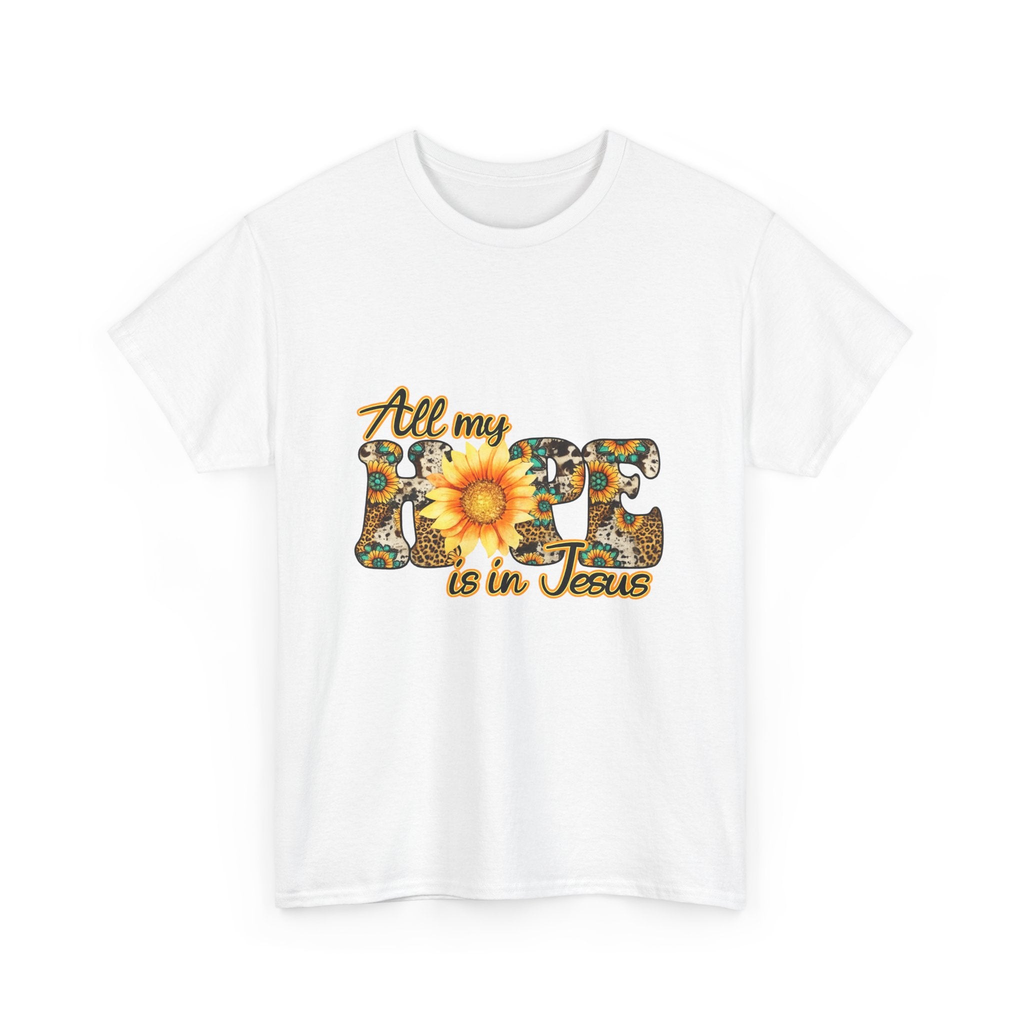 Faith Sunflower Tee - "All My Hope Is in Jesus" Christian T-Shirt