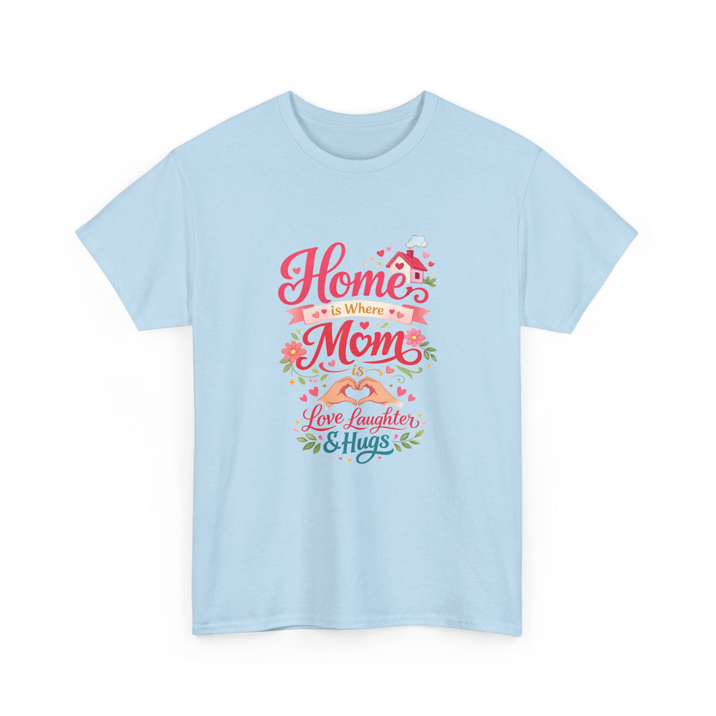 Mom Home T‑Shirt — “Home Is Where Mom Is” Floral Mother’s Day Tee