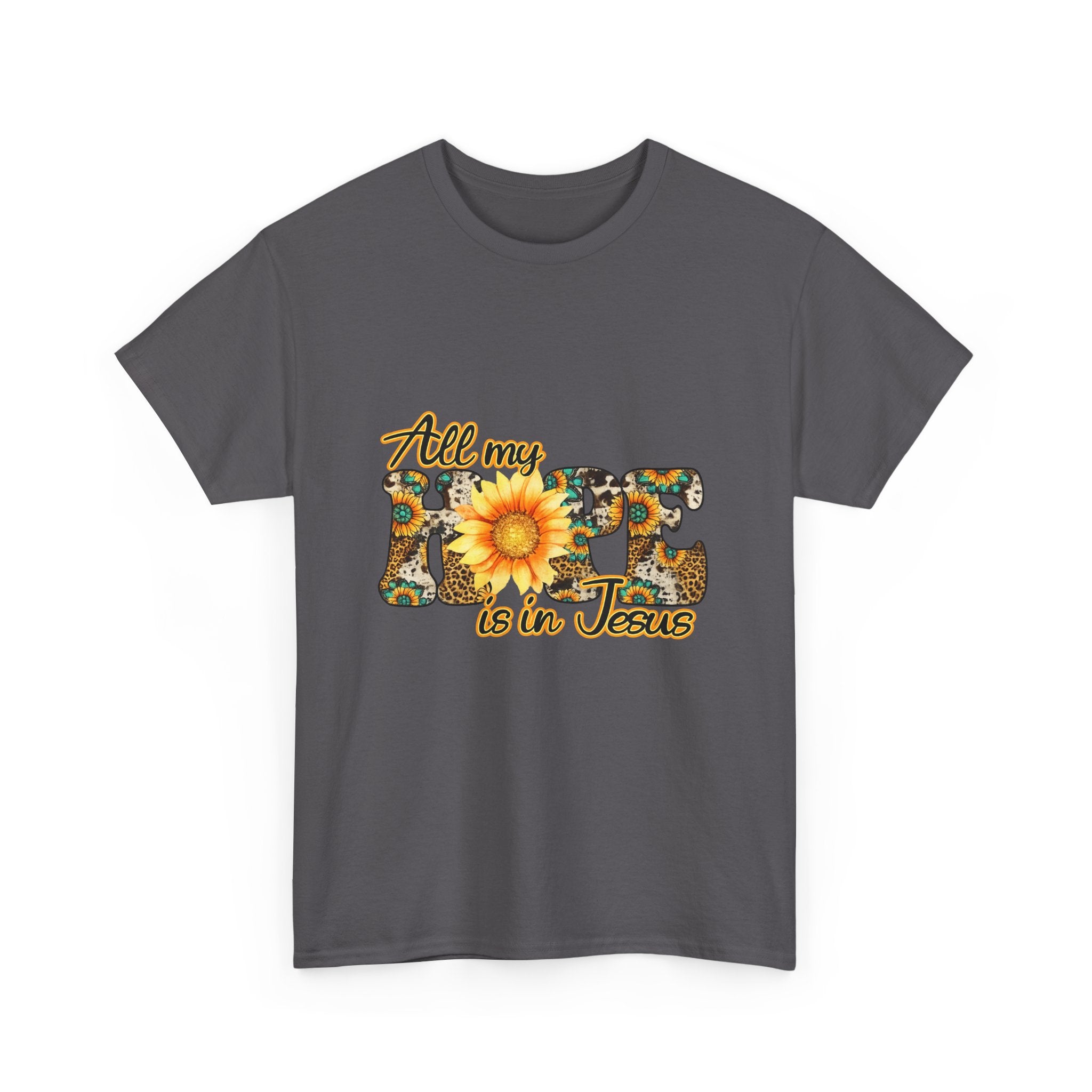 Faith Sunflower Tee - "All My Hope Is in Jesus" Christian T-Shirt