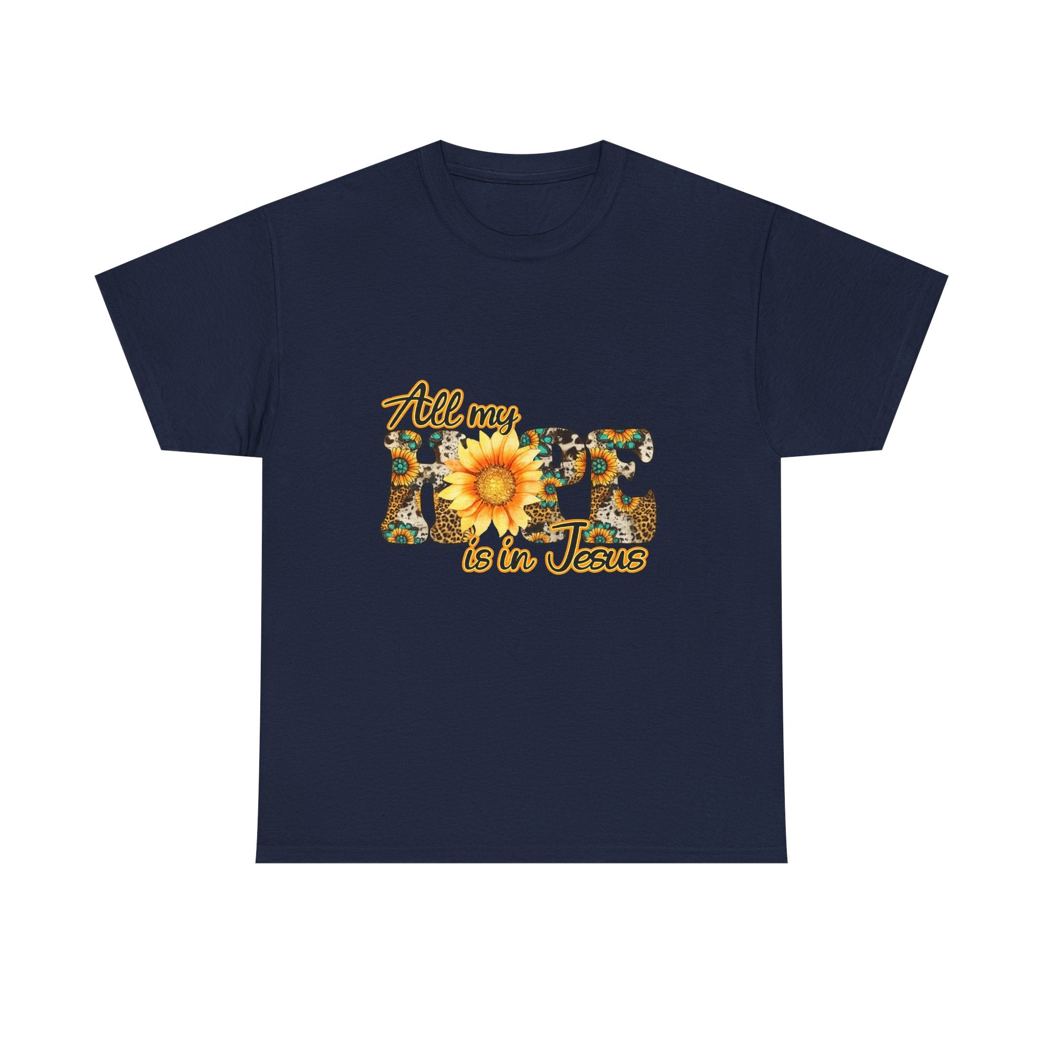 Faith Sunflower Tee - "All My Hope Is in Jesus" Christian T-Shirt
