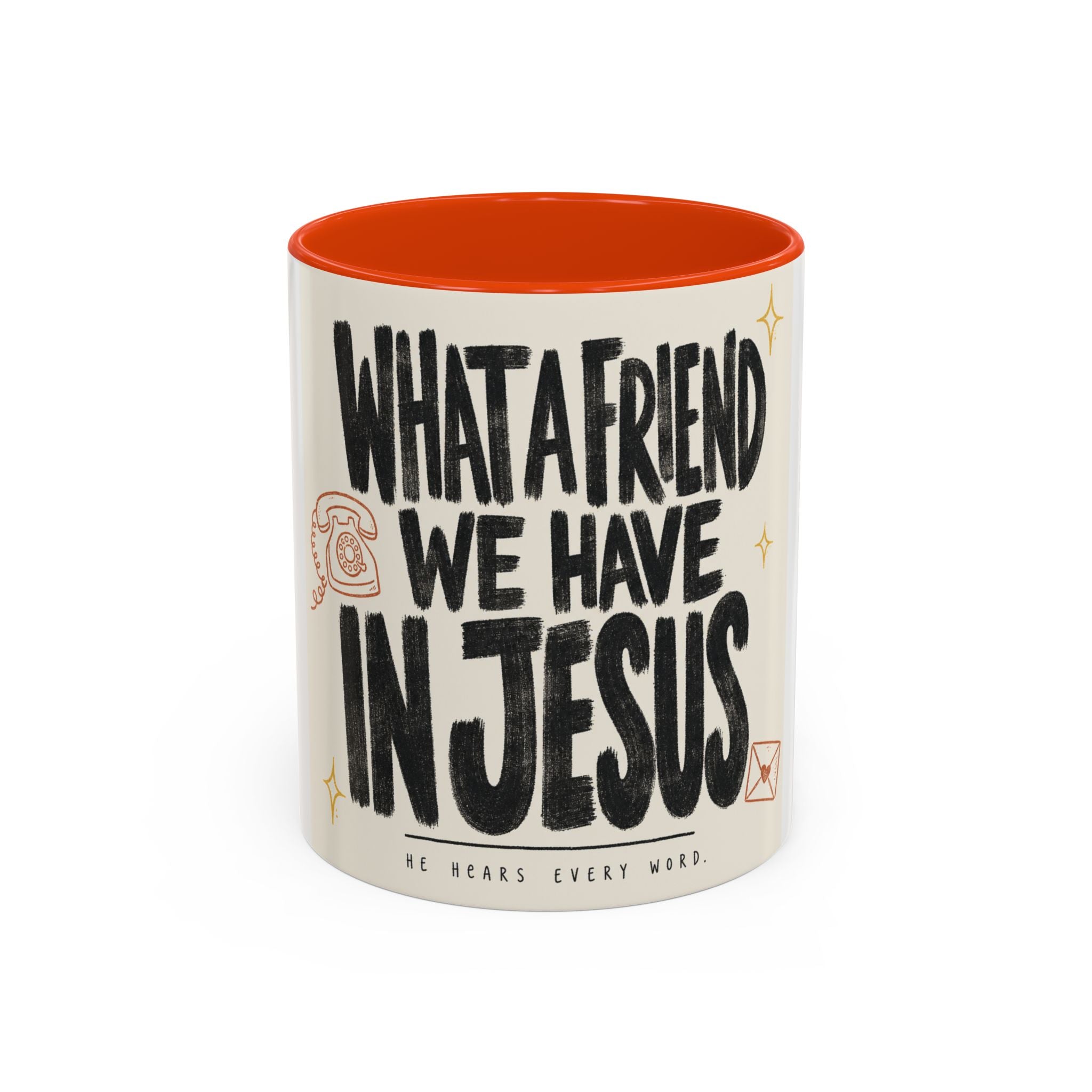 What a Friend We Have in Jesus Mug — Inspirational Christian Coffee Cup (11oz/15oz)