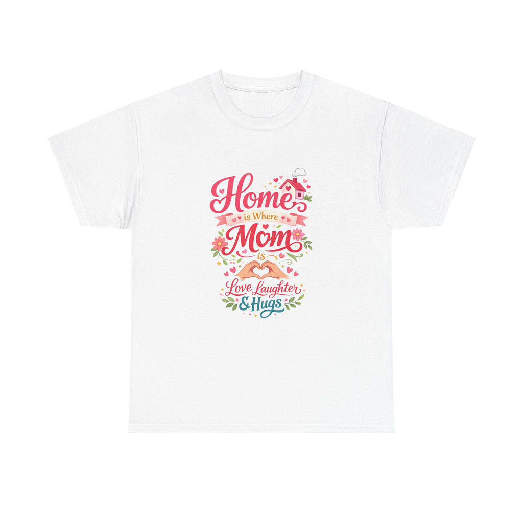 Mom Home T‑Shirt — “Home Is Where Mom Is” Floral Mother’s Day Tee