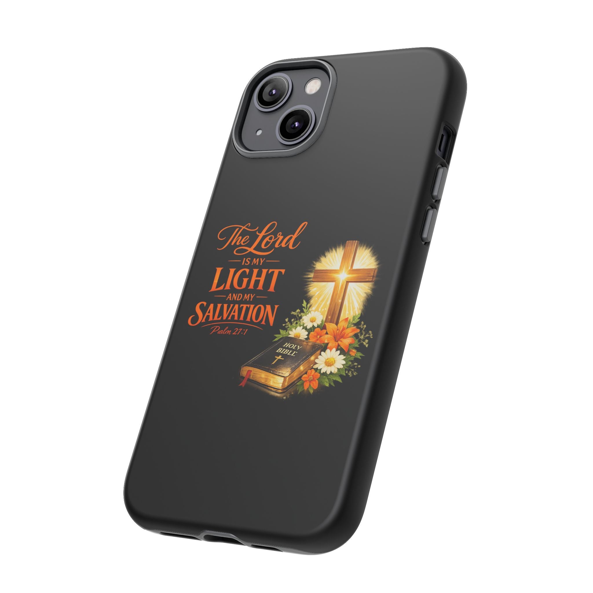 Christian Phone Case — "The Lord Is My Light and My Salvation" Bible Verse Design