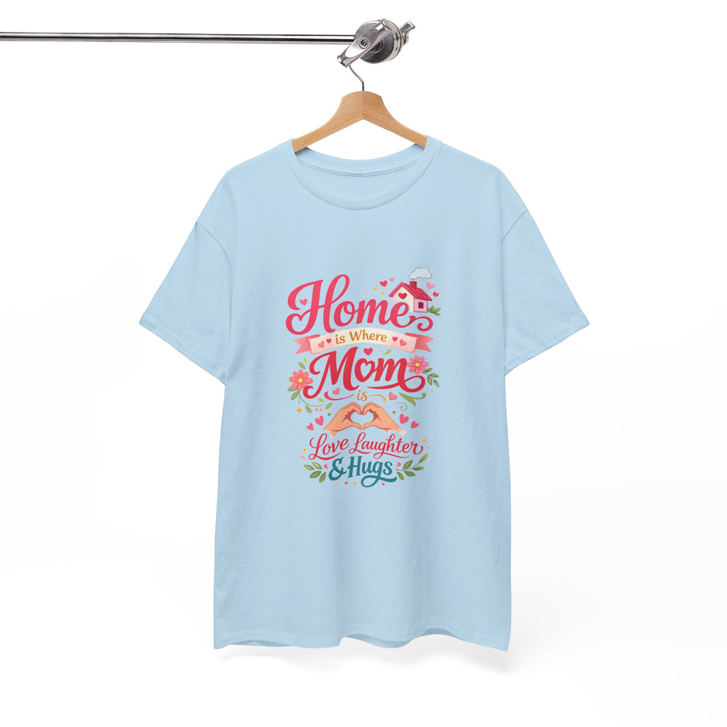 Mom Home T‑Shirt — “Home Is Where Mom Is” Floral Mother’s Day Tee