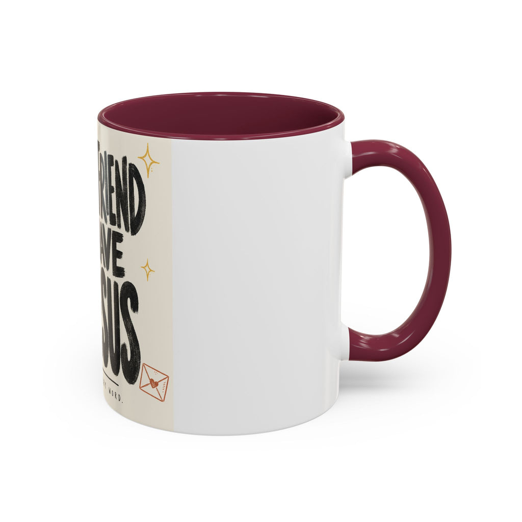 What a Friend We Have in Jesus Mug — Inspirational Christian Coffee Cup (11oz/15oz)